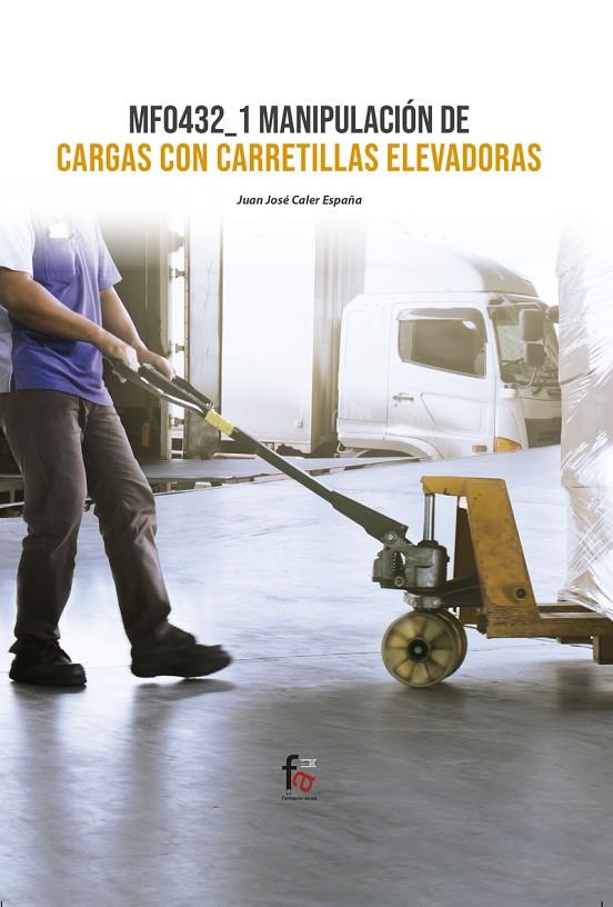 MANIPULACIÓN DE CARGAS CON CARRETILLAS ELEVADORAS | 9788413239187 | CALER ESPAÑA, JUAN JOSE