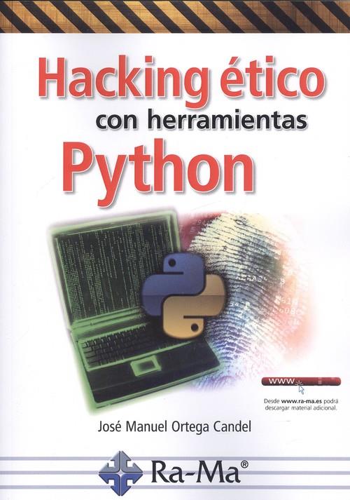 HACKING ÉTICO CON HERRAMIENTAS PYTHON | 9788499647319 | ORTEGA CANDEL, JOSÉ MANUEL