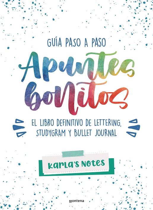 APUNTES BONITOS : GUÍA PASO A PASO DE LETTERING, STUDYGRAM Y BULLET JOURNAL | 9788418483028 | KARLA'S NOTES