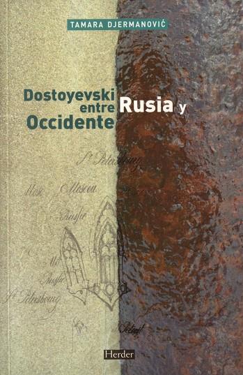 DOSTOYEVSKI ENTRE RUSIA Y OCCIDENTE | 9788425424786 | DJERMANOVIC, TAMARA