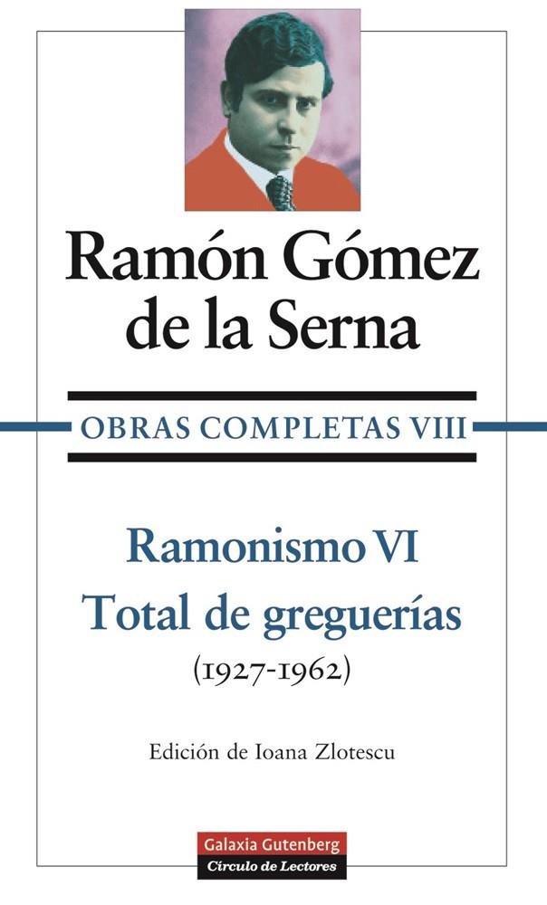 RAMONISMO VI.TOTAL DE GREGUERÍAS (1927 - 1960) | 9788481091014 | GÓMEZ DE LA SERNA, RAMON