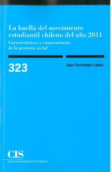 HUELLA DEL MOVIMIENTO ESTUDIANTIL CHILENO DEL AÑO 2011, LA | 9788474768558 | FERNÁNDEZ LABBÉ, JUAN