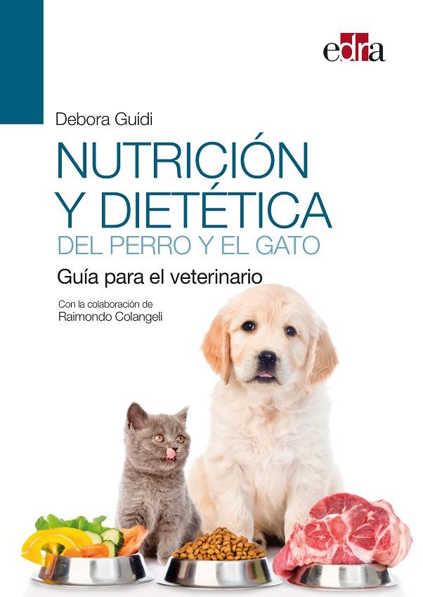 NUTRICION Y DIETETICA DEL PERRO Y EL GATO. GUIA PARA EL VETERINARIO | 9788418339431 | GUIDI, DEBORAH / COLANGELI, RAIMONDO
