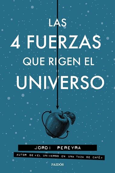 4 FUERZAS QUE RIGEN EL UNIVERSO, LAS | 9788449333163 | PEREYRA, JORDI