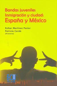 BANDAS JUVENILES, INMIGRACIÓN Y CIUDAD: ESPAÑA Y MÉXICO | 9788484548478 | CERDÁ, PATRICIA / MARTÍNEZ PASTOR, ESTHER