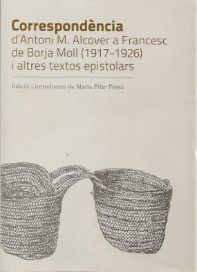 CORRESPONDÈNCIA D'ANTONI M. ALCOVER A FRANCESC DE BORJA MOLL (1917-1926) I ALTRES TEXTOS | 9788495718945 | PEREA, MARIA PILAR