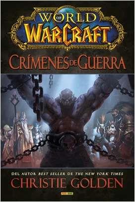 WORLD OF WARCRAFT. CRÍMENES DE GUERRA | 9788490247532 | GOLDEN, CHRISTIE
