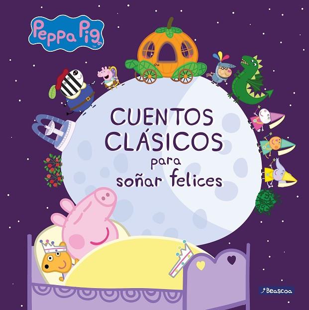 CUENTOS CLÁSICOS PARA SOÑAR FELICES (PEPPA PIG. PRIMERAS LECTURAS) | 9788448851224 | HASBRO,/EONE,