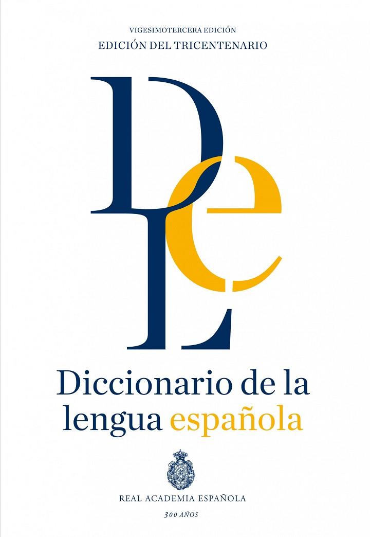 DICCIONARIO DE LA LENGUA ESPAÑOLA. VIGESIMOTERCERA EDICIÓN | 9788467041897 | REAL ACADEMIA ESPAÑOLA