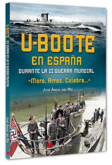 U-BOOTE EN ESPAÑA DURANTE LA II GUERRA MUNDIAL | 9788419469328 | DEL RÍO, JOSÉ ÁNGEL