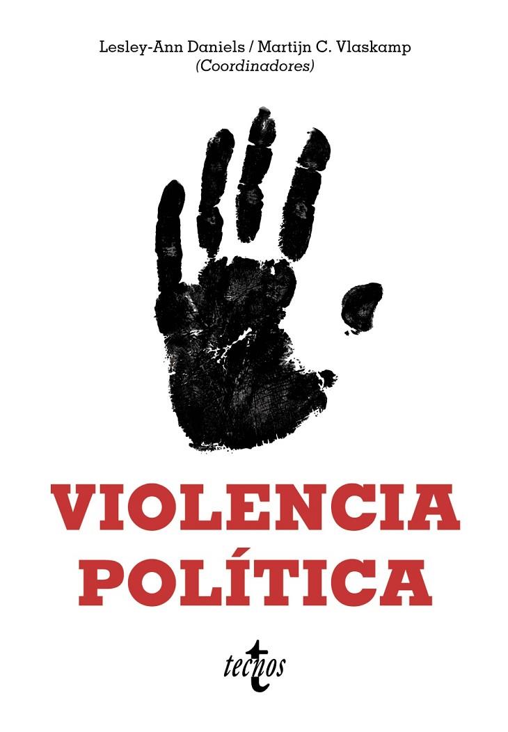 VIOLENCIA POLÍTICA | 9788430981366 | DANIELS, LESLEY-ANN / VLASKAMP, MARTIJN CHRISTIAN / BALCELLS VENTURA, LAIA