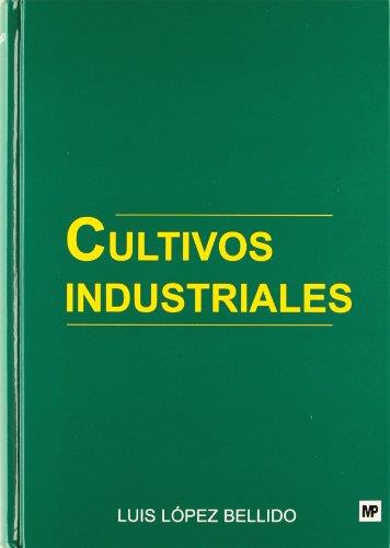 CULTIVOS INDUSTRIALES | 9788484760757 | LOPEZ BELLIDO, LUIS