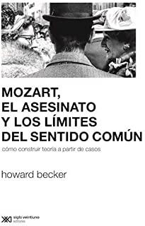 MOZART EL ASESINATO Y LOS LIMITES DEL SENTIDO COMUN | 9789876296342 | BECKER, HOWARD