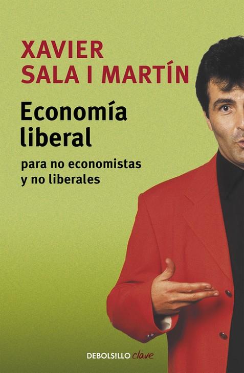 ECONOMIA LIBERAL PARA NO ECONOMISTAS Y NO LIBERALES | 9788497936316 | SALA I MARTIN, XAVIER