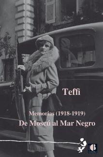 MEMORIAS (1918-191). DE MOSCú AL MAR NEGRO | 9788494268069 | TEFFI, NADEZHDA