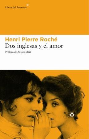 DOS INGLESAS Y EL AMOR | 9788493431525 | ROCHE, HENRI-PIERRE