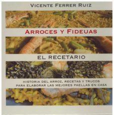 ARROCES Y FIDEUAS. EL RECETARIO | 9788472744004 | FERRER RUIZ, VICENTE