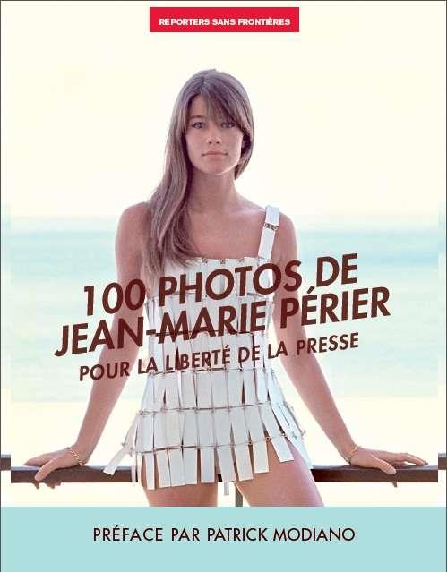 100 PHOTOS DE JEAN-MARIE PERIER POUR LA LIBERTÉ DE LA PRESSE | 9782362200335 | PERIER, JEAN-MARIE