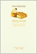 FER EL FUTUR | 9788475963129 | BASTARDAS, ALBERT