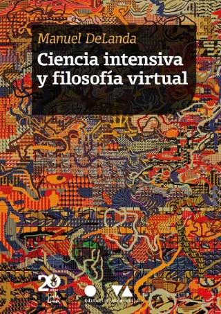 CIENCIA INTENSIVA Y FILOSOFIA VIRTUAL | 9786316507099 | DELANDA, MANUEL