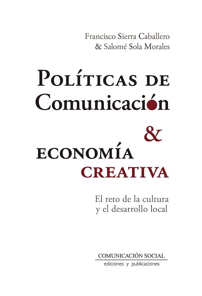 POLÍTICAS DE COMUNICACIÓN Y ECONOMÍA CREATIVA | 9788417600303 | SOLA MORALES, SALOMÉ