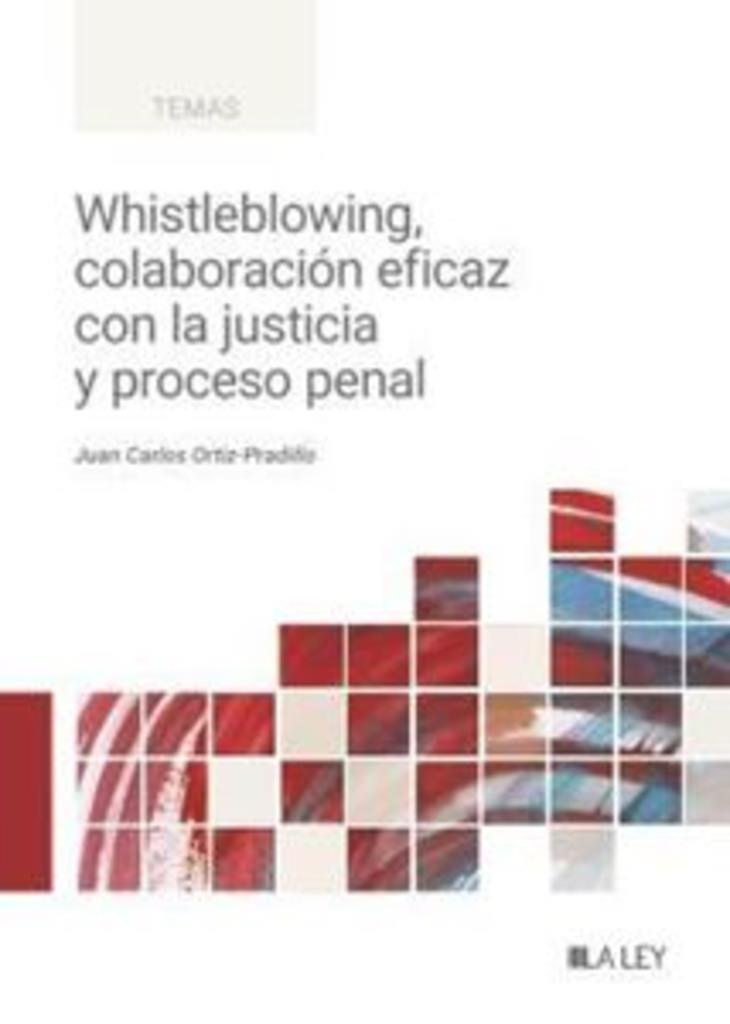 WHISTLEBLOWING, COLABORACIÓN EFICAZ CON LA JUSTICIA Y PROCESO PENAL | 9788419905468 | ORTIZ PRADILLO, JUAN CARLOS