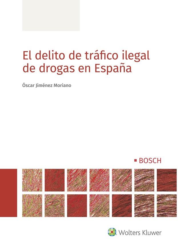 DELITO DE TRÁFICO ILEGAL DE DROGAS EN ESPAÑA, EL | 9788490905999 | JIMÉNEZ MORIANO, ÓSCAR