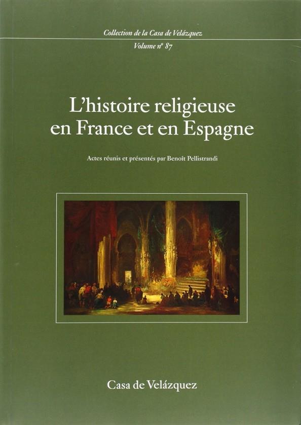 HISTOIRE RELIGIEUSE EN FRANCE ET EN ESPAGNE, L' | 9788495555625 | VARIOS AUTORES