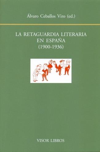 RETAGUARDIA LITERARIA EN ESPAÑA (1900-1936) | 9788498951523 | CEBALLOS VIRO, ALVARO