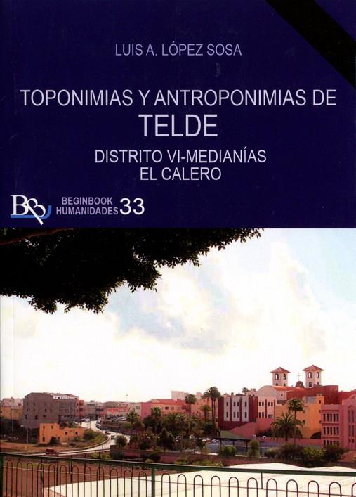 TOPONIMIAS Y ANTROPONIMIAS DE TELDE DISTRITO VI | 9788418588815 | LOPEZ SOSA, LUIS A.