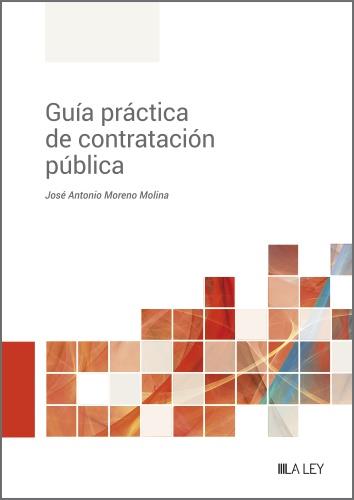 GUIA PRACTICA DE CONTRATACION PÚBLICA | 9788419905055 | MORENO MOLINA, JOSÉ ANTONIO