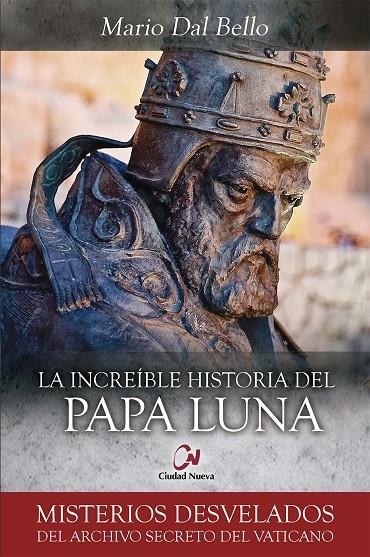 INCREIBLE HISTORIA DEL PAPA LUNA, LA | 9788497155694 | DAL BELLO, MARIO