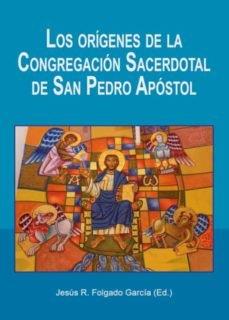 ORIGENES DE LA CONGREGACION SACERDOTAL DE SAN PEDRO APOSTOL | 9788412380415 | FOLGADO GARCIA, JESUS R.