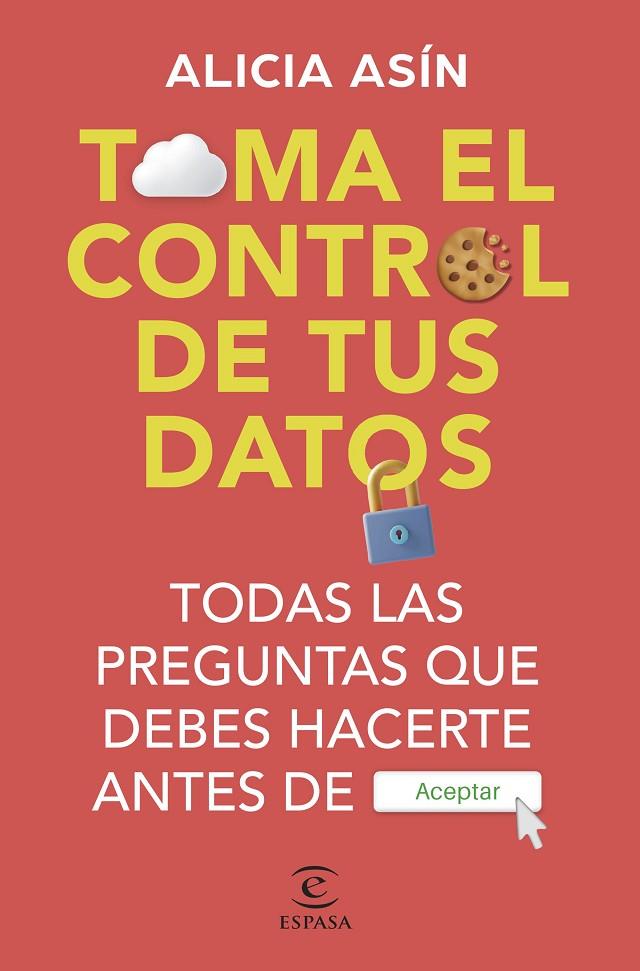 TOMA EL CONTROL DE TUS DATOS | 9788467072570 | ASÍN, ALICIA