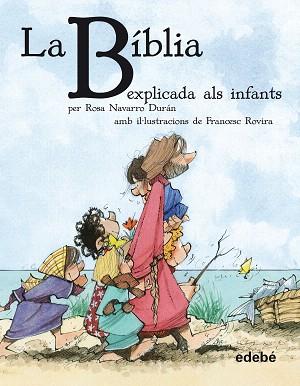 BÍBLIA EXPLICADA ALS INFANTS, LA (BIBLIOTECA ESCOLAR) | 9788468308630 | NAVARRO DURÁN, ROSA