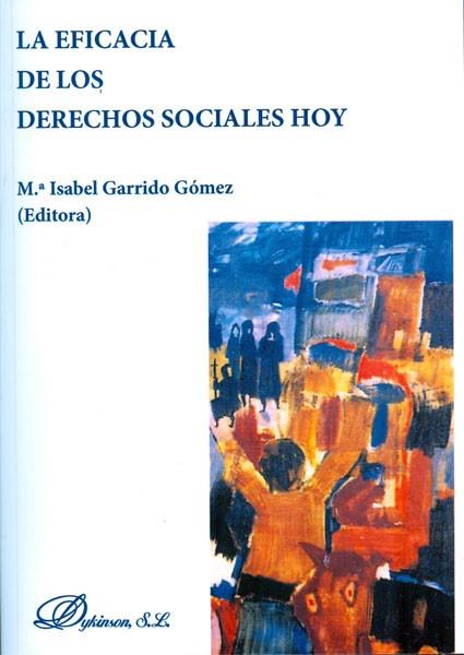 EFICACIA DE LOS DERECHOS SOCIALES HOY, LA | 9788490315538 | GARRIDO GÓMEZ, Mª ISABEL