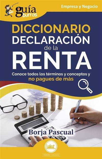 GUÍA BURROS. DICCIONARIO DECLARACIÓN DE LA RENTA | 9788419731593 | PASCUAL, BORJA