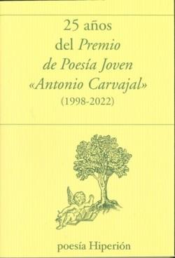 25 AÑOS DEL PREMIO DE POESÍA JOVEN "ANTONIO CARVAJAL" (1998-2022) | 9788490022085