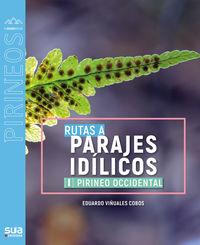 RUTAS A PARAJES IDILICOS 1 - PIRINEO OCCIDENTAL | 9788482167831 | VIÑUALES COBOS, EDUARDO