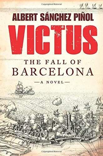 VICTUS THE FALL OF BARCELONA | 9780062323965 | SANCHEZ PIÑOL, ALBERT