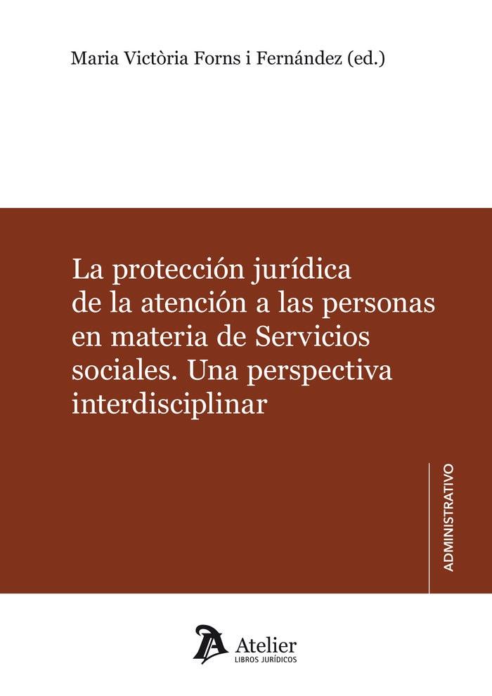 PROTECCION JURIDICA DE LA ATENCION A LAS PERSONAS EN MATERIA DE SERVICIOS SOCIALES | 9788418244162 | FORNS I FERNANDEZ, MARIA VICTORIA