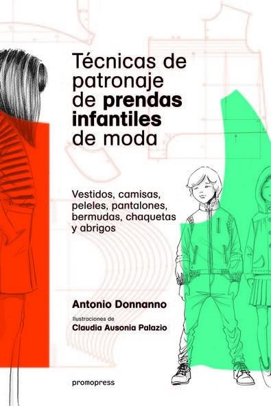 TECNICAS DE PATRONAJE DE PRENDAS INFANTILES DE MODA | 9788416851256 | DONNANNO, ANTONIO