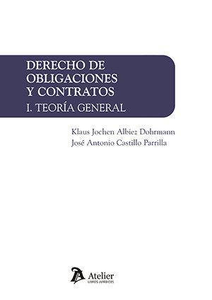 DERECHO DE OBLIGACIONES Y CONTRATOS I TEORIA GENERAL | 9788418780509 | KLAUS JOCHEN ALBIEZ DOHRMANN, KLAUS JOCHEN/CASTILLO PARRILLA, JOSÉ ANTONIO