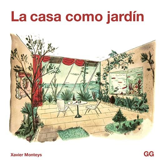 CASA COMO JARDÍN, LA | 9788425232411 | MONTEYS I ROIG, XAVIER