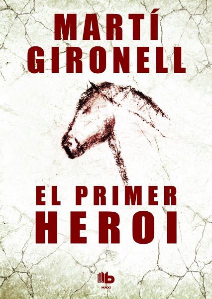 PRIMER HEROI, EL | 9788490700532 | GIRONELL, MARTÍ