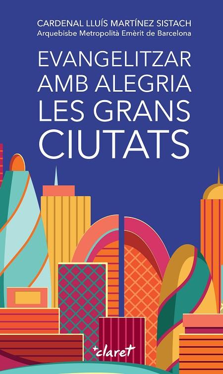 EVANGELITZAR AMB ALEGRIA LES GRANS CIUTATS | 9788491363507 | MARTÍNEZ SISTACH, LLUÍS