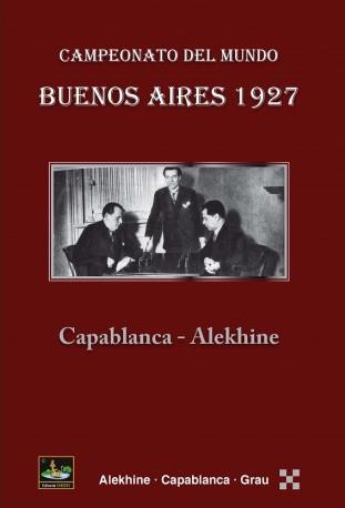 BUENOS AIRES 1927. CAPABLANCA - ALEKHINE | 9788412215748 | ALEKHINE / GRAU