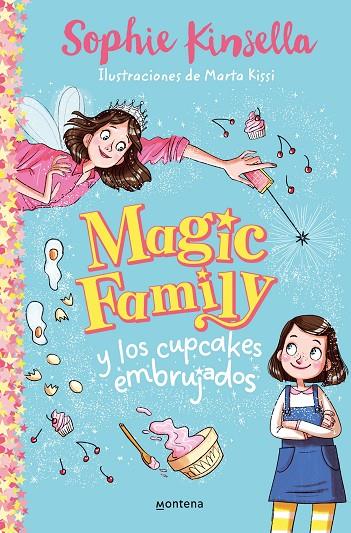 MAGIC FAMILY 01. LOS CUPCAKES EMBRUJADOS | 9788418318474 | KINSELLA, SOPHIE