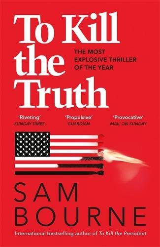 TO KILL THE TRUTH | 9781529403190 | BOURNE, SAM