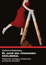 AUGE DEL FEMINISMO NEOLIBERAL, EL | 9788418432194 | ROTTENBERG, CATHERINE